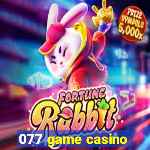 077 game casino